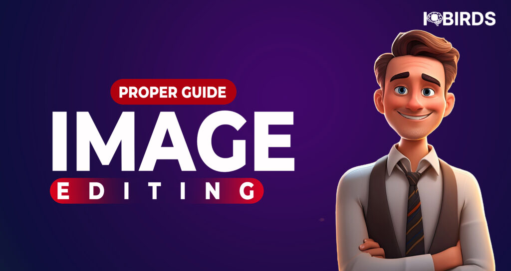 The Ultimate Guide to Image Editing: Tips, Tools, and Techniques