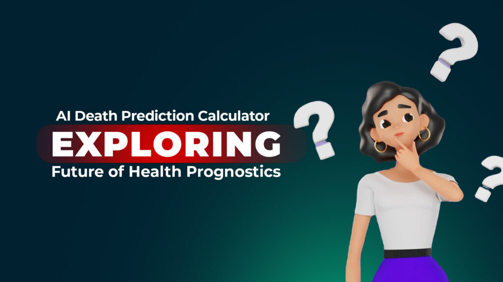 AI Death Prediction Calculator Exploring the Future of Health Prognostics