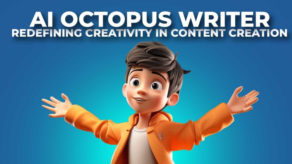 AI Octopus Writer: Redefining Creativity in Content Creation