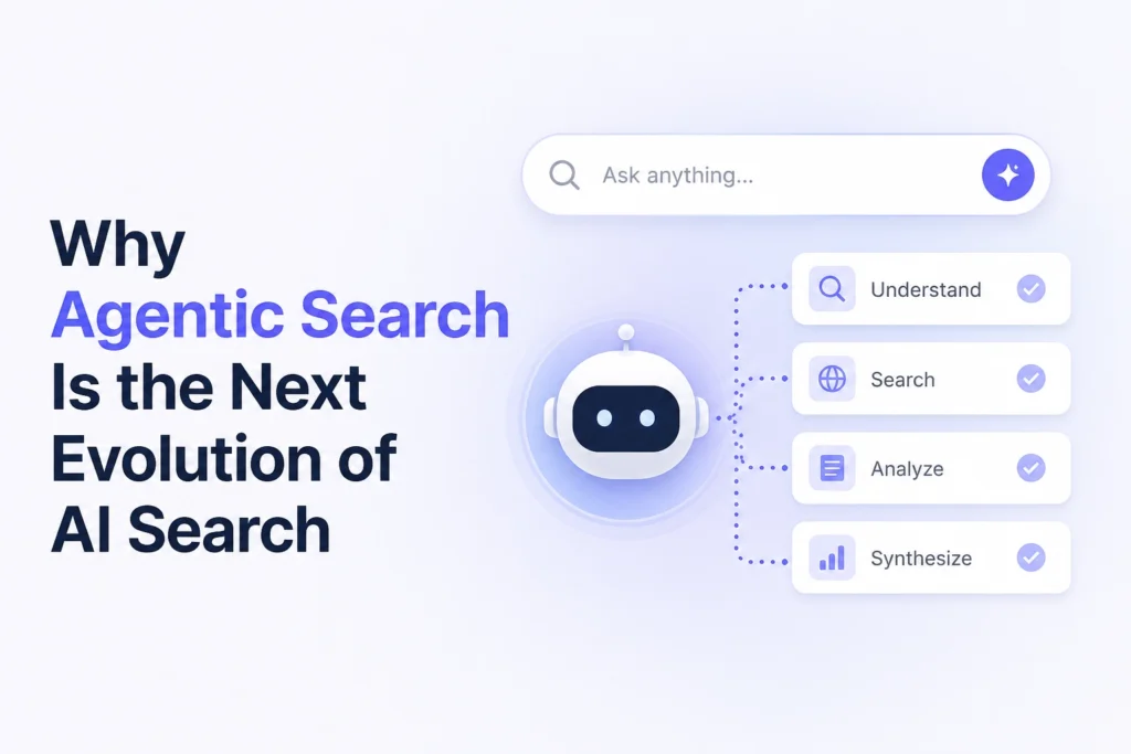 Why Agentic Search Is the Next Evolution of AI Search